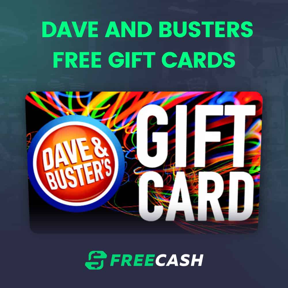 Save Money and Have a Blast: How to Get a Dave and Buster's Gift Card for Free